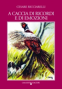 &quot;A caccia di emozioni e di ricordi&quot;, una novità in campo letterario